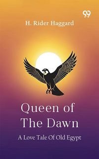 Produktbild: Queen Of The Dawn A Love Tale Of Old Egypt