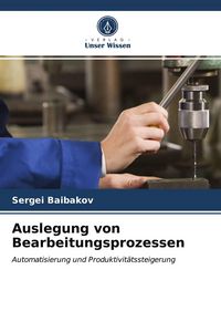 Produktbild: Auslegung von Bearbeitungsprozessen