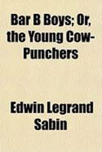 Produktbild: Bar B Boys; Or, the Young Cow-Punchers