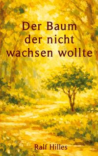 Produktbild: Der Baum, der nicht wachsen wollte