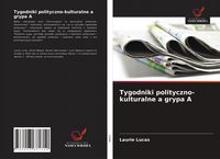 Produktbild: Tygodniki polityczno-kulturalne a grypa A