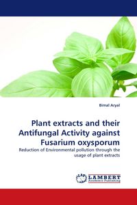 Produktbild: Plant extracts and their Antifungal Activity against Fusarium oxysporum
