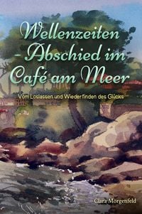 Produktbild: Wellenzeiten - Abschied im Caf&eacute; am Meer