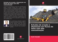 Produktbild: Estudos de eros&atilde;o e deposi&ccedil;&atilde;o em fluxos de lama com alta concentra&ccedil;&atilde;o