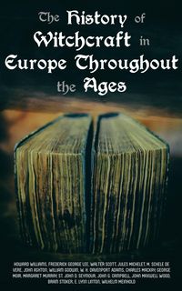 Produktbild: The History of Witchcraft in Europe Throughout the Ages