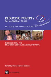 Produktbild: Reducing Poverty on a Global Scale: Learning and Innovating for Development; Findings from the Shanghai Global Learning Initiative with CDROM