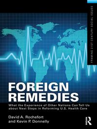 Produktbild: Foreign Remedies: What the Experience of Other Nations Can Tell Us about Next Steps in Reforming U.S. Health Care