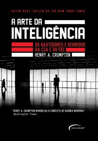 Produktbild: A arte da intelig&ecirc;ncia - Os bastidores da CIA e do FBI