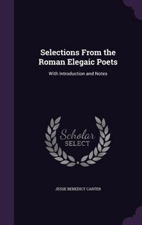 Produktbild: Selections From the Roman Elegaic Poets