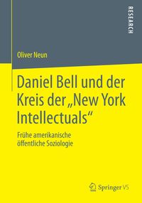 Produktbild: Daniel Bell und der Kreis der &bdquo;New York Intellectuals&ldquo;