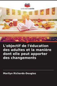 Produktbild: L'objectif de l'&eacute;ducation des adultes et la mani&egrave;re dont elle peut apporter des changements