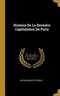 Produktbild: Histoire De La Derni&egrave;re Capitulation De Paris