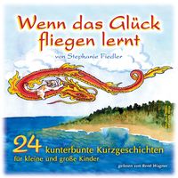 Produktbild: Stephanie Fiedler, Wenn das Gl&uuml;ck fliegen lernt
