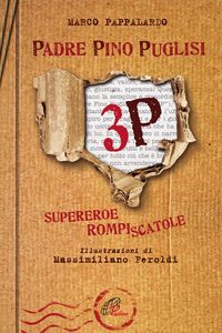 Produktbild: 3P. Padre Pino Puglisi. Supereroe rompiscatole
