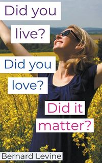 Produktbild: Did You Live? Did You Love? Did It Matter?