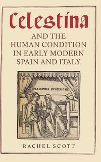 Produktbild: Celestina and the Human Condition in Early Modern Spain and Italy