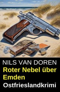 Produktbild: Roter Nebel &uuml;ber Emden: Ostfrieslandkrimi