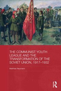 Produktbild: The Communist Youth League and the Transformation of the Soviet Union, 1917-1932