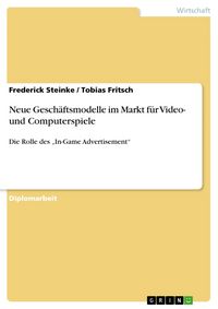 Produktbild: Neue Gesch&auml;ftsmodelle im Markt f&uuml;r Video- und Computerspiele