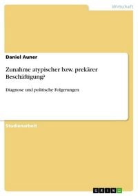 Produktbild: Zunahme atypischer bzw. prek&auml;rer Besch&auml;ftigung?