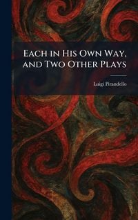 Produktbild: Each in His Own Way, and Two Other Plays