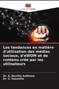 Produktbild: Les tendances en mati&egrave;re d'utilisation des m&eacute;dias sociaux, d'eWOM et de contenu cr&eacute;&eacute; par les utilisateurs