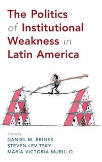 Produktbild: The Politics of Institutional Weakness in Latin America