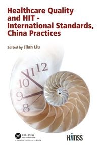 Produktbild: Healthcare Quality and HIT - International Standards, China Practices