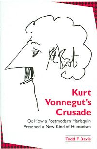 Produktbild: Kurt Vonnegut's Crusade; Or, How a Postmodern Harlequin Preached a New Kind of Humanism