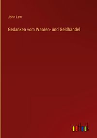 Produktbild: Gedanken vom Waaren- und Geldhandel