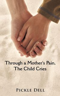 Produktbild: Through a Mother's Pain, The Child Cries