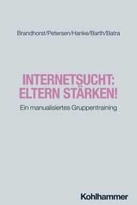 Produktbild: Internetsucht: Eltern st&auml;rken!