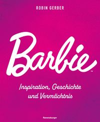 Produktbild: Barbie - Inspiration, Geschichte und Verm&auml;chtnis
