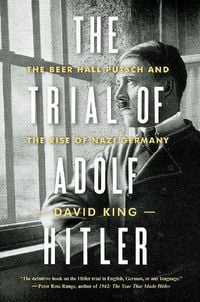 Produktbild: The Trial of Adolf Hitler: The Beer Hall Putsch and the Rise of Nazi Germany