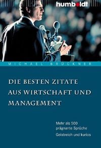 Produktbild: Die besten Zitate aus Wirtschaft und Management