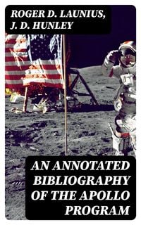 Produktbild: An Annotated Bibliography of the Apollo Program