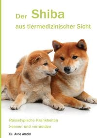 Produktbild: Der Shiba aus tiermedizinischer Sicht