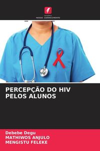 Produktbild: Percep&ccedil;&atilde;o Do Hiv Pelos Alunos