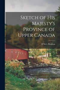 Produktbild: Sketch of His Majesty's Province of Upper Canada [microform]