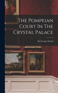 Produktbild: The Pompeian Court In The Crystal Palace