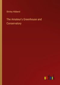 Produktbild: The Amateur's Greenhouse and Conservatory