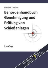 Bild vom Artikel Behördenhandbuch Genehmigung und Prüfung von Schießanlagen vom Autor Gerhard Schorner