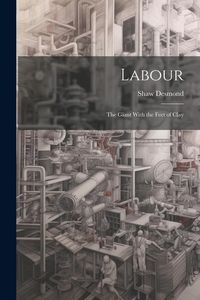 Produktbild: Labour: The Giant With the Feet of Clay