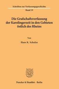 Produktbild: Die Grafschaftsverfassung der Karolingerzeit in den Gebieten &ouml;stlich des Rheins.