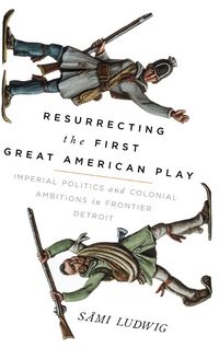 Produktbild: Resurrecting the First Great American Play