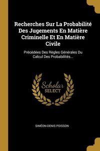 Produktbild: Recherches Sur La Probabilit&eacute; Des Jugements En Mati&egrave;re Criminelle Et En Mati&egrave;re Civile