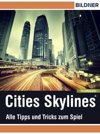 Produktbild: Cities: Skylines - Alles Tipps und Tricks zum Spiel!