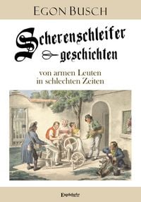 Produktbild: Scherenschleifergeschichten von armen Leuten in schlechten Zeiten