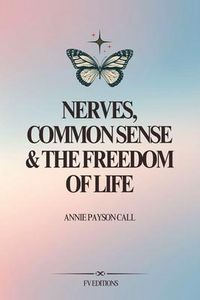 Produktbild: Nerves, Common Sense and The Freedom of Life