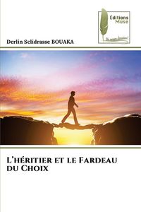 Produktbild: L'h&eacute;ritier et le Fardeau du Choix